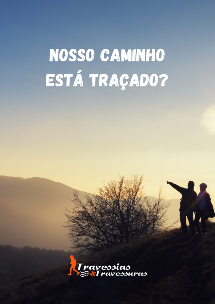 Nosso caminho está traçado?